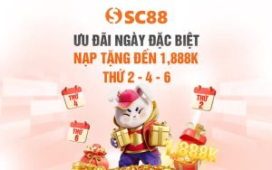 ƯU ĐÃI SỰ KIỆN SC88 - NGÀY ĐẶC BIỆT TẶNG ĐẾN 1,888K THỨ 2 - 4 - 6