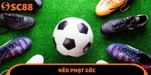 Kèo Phạt Góc SC88 - Phương Pháp Để Nhận Về Lợi Nhuận Khủng