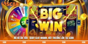 Nổ Hũ Ăn Tiền – Quay Slot Nhanh, Rút Thưởng Lớn Tại SC88