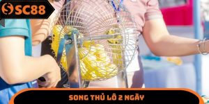 Song Thủ Lô 2 Ngày - Cách Chơi Giúp Tối Ưu Lợi Nhuận