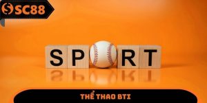Thể Thao BTI SC88 - Đa Dạng Các Bộ Môn Cá Cược Khác Nhau